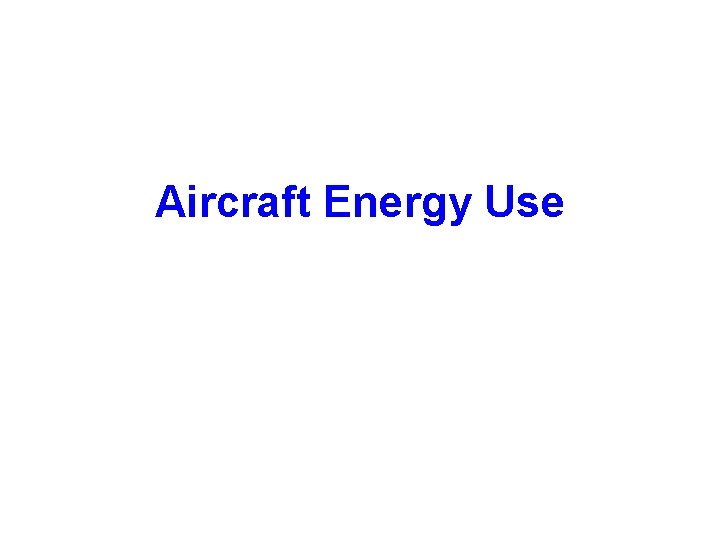 Aircraft Energy Use 