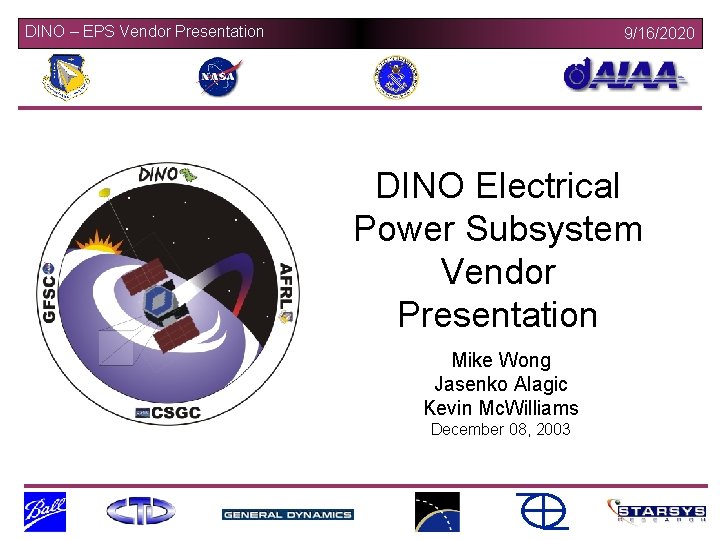 DINO – EPS Vendor Presentation 9/16/2020 DINO Electrical Power Subsystem Vendor Presentation Mike Wong