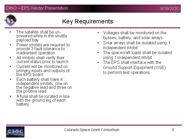 DINO – EPS Vendor Presentation 9/16/2020 Key Requirements • • • The satellite shall DINO – EPS Vendor Presentation 9/16/2020 Key Requirements • • • The satellite shall