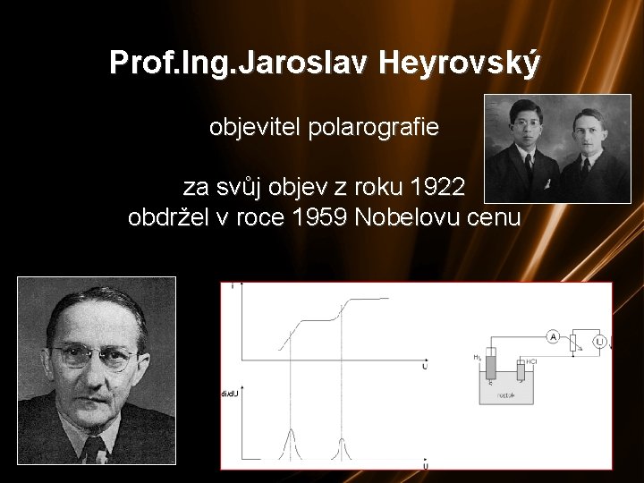 Prof. Ing. Jaroslav Heyrovský objevitel polarografie za svůj objev z roku 1922 obdržel v