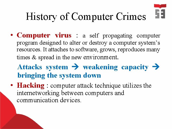 History of Computer Crimes • Computer virus : a self propagating computer program designed History of Computer Crimes • Computer virus : a self propagating computer program designed
