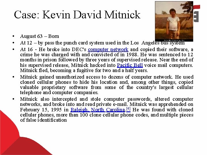 Case: Kevin David Mitnick • • • August 63 – Born At 12 – Case: Kevin David Mitnick • • • August 63 – Born At 12 –
