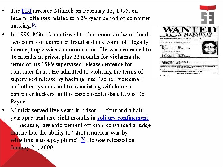 • The FBI arrested Mitnick on February 15, 1995, on federal offenses related • The FBI arrested Mitnick on February 15, 1995, on federal offenses related