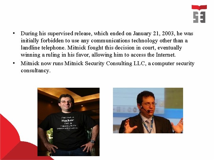 • During his supervised release, which ended on January 21, 2003, he was • During his supervised release, which ended on January 21, 2003, he was