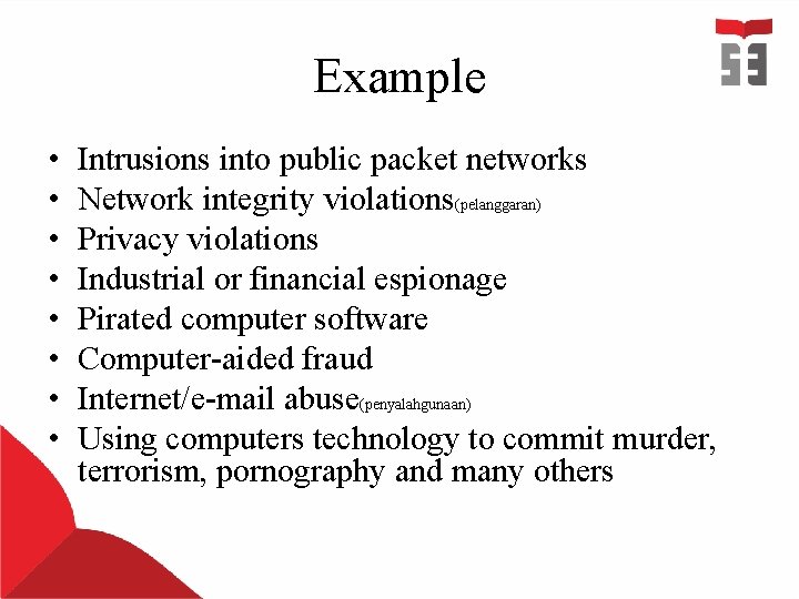 Example • • Intrusions into public packet networks Network integrity violations(pelanggaran) Privacy violations Industrial Example • • Intrusions into public packet networks Network integrity violations(pelanggaran) Privacy violations Industrial