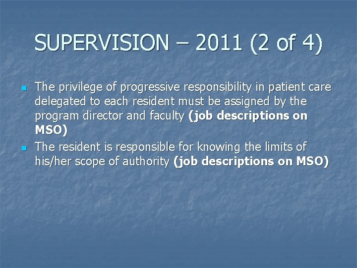 SUPERVISION – 2011 (2 of 4) n n The privilege of progressive responsibility in