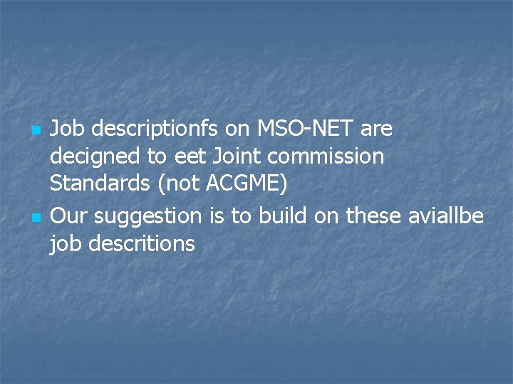 n n Job descriptionfs on MSO-NET are decigned to eet Joint commission Standards (not