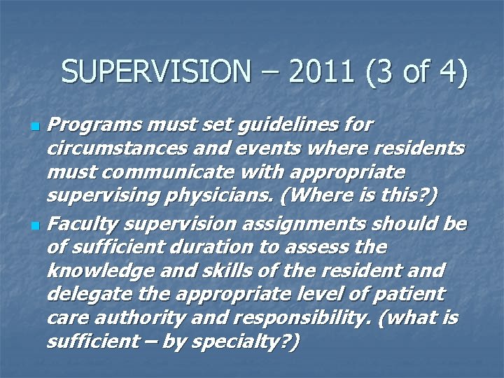 SUPERVISION – 2011 (3 of 4) Programs must set guidelines for circumstances and events