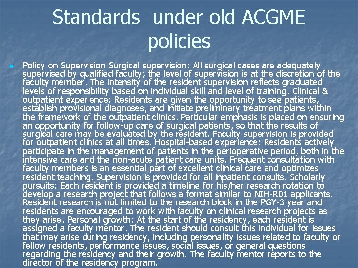 Standards under old ACGME policies n Policy on Supervision Surgical supervision: All surgical cases