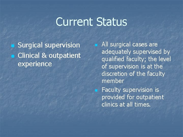 Current Status n n Surgical supervision Clinical & outpatient experience n n All surgical