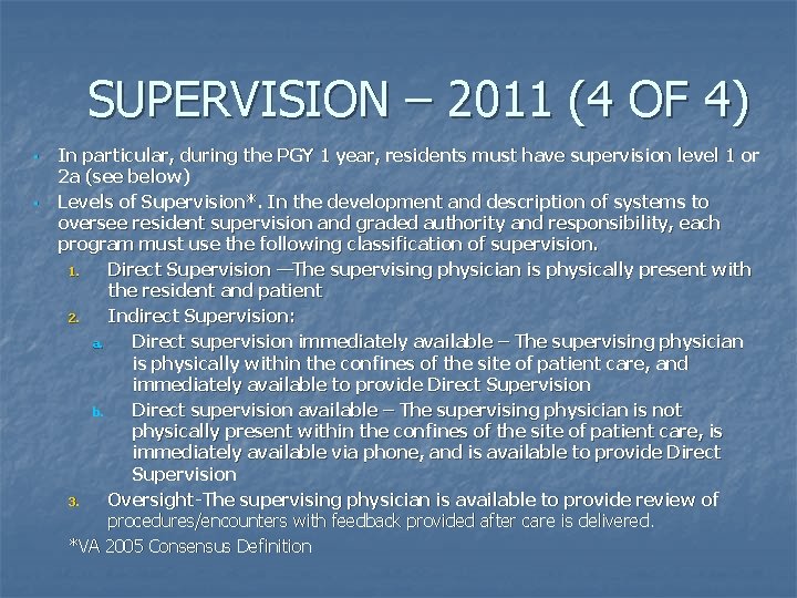 SUPERVISION – 2011 (4 OF 4) • • In particular, during the PGY 1