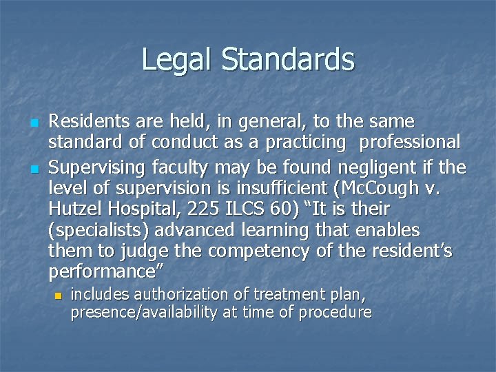 Legal Standards n n Residents are held, in general, to the same standard of