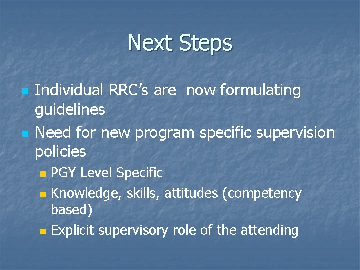 Next Steps n n Individual RRC’s are now formulating guidelines Need for new program