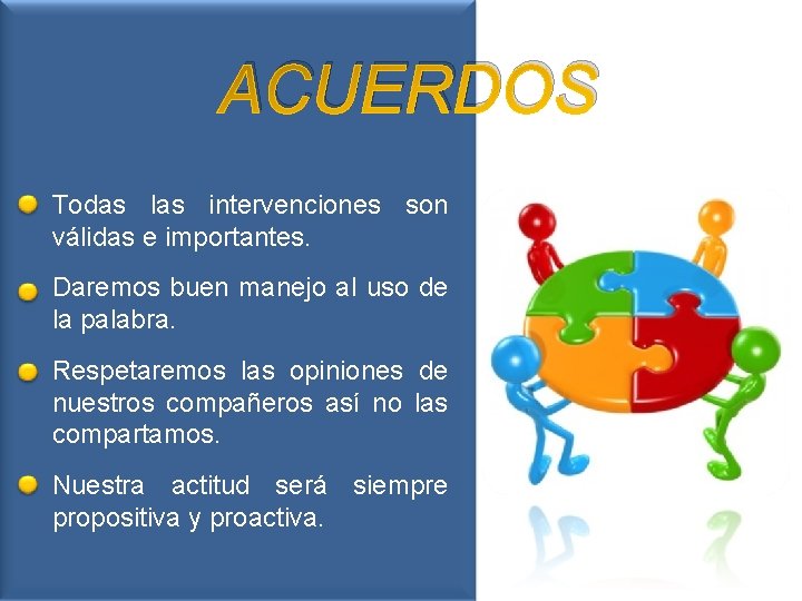 ACUERDOS Todas las intervenciones son La Administración de riesgos es una herramienta válidas e