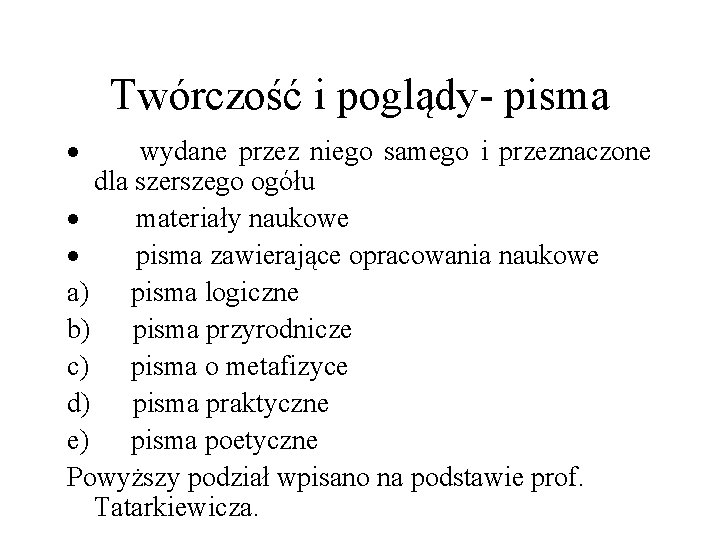 Twórczość i poglądy- pisma · wydane przez niego samego i przeznaczone dla szerszego ogółu