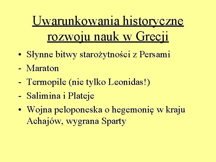 Uwarunkowania historyczne rozwoju nauk w Grecji • • Słynne bitwy starożytności z Persami Maraton