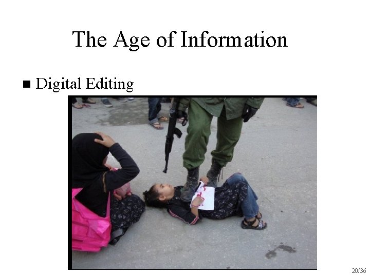 The Age of Information n Digital Editing 20/36 
