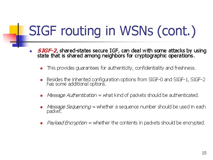 SIGF routing in WSNs (cont. ) n SIGF-2, shared-states secure IGF, can deal with