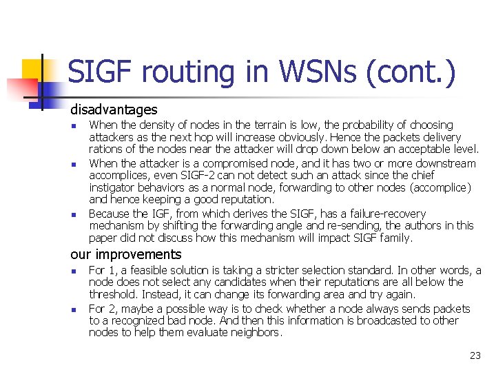 SIGF routing in WSNs (cont. ) disadvantages n n n When the density of