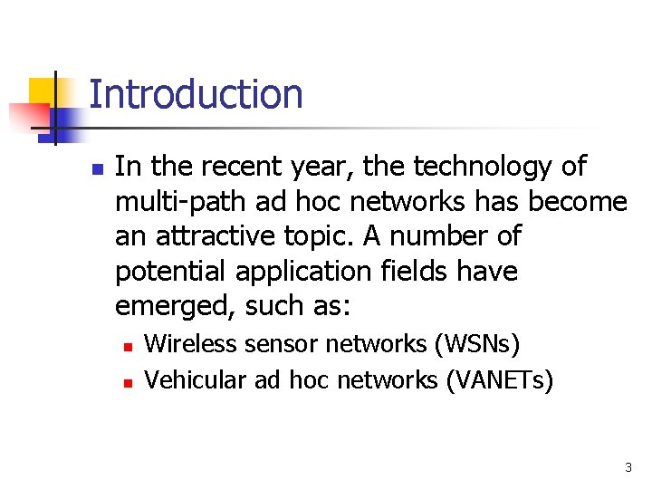 Introduction n In the recent year, the technology of multi-path ad hoc networks has