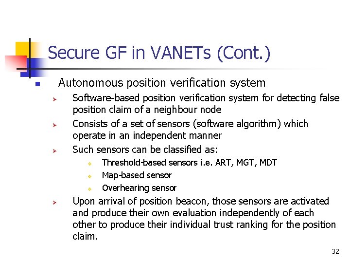 Secure GF in VANETs (Cont. ) Autonomous position verification system n Ø Ø Ø