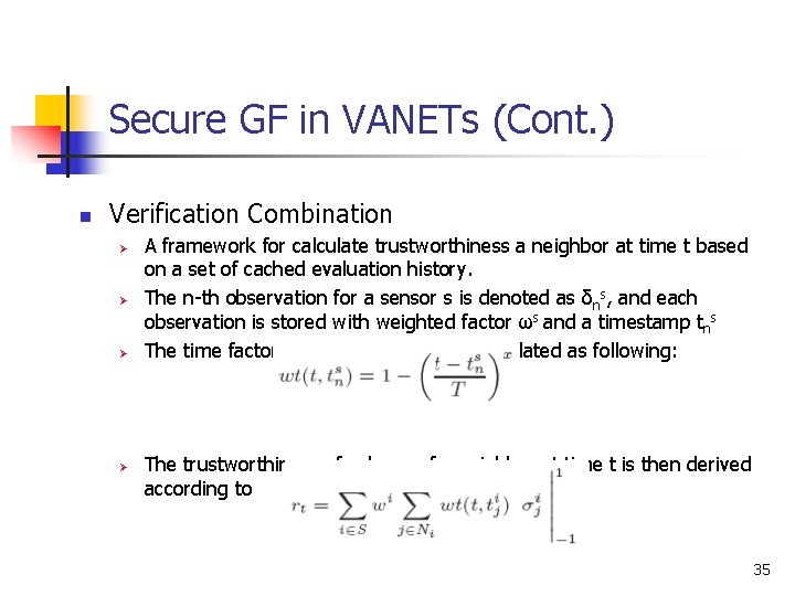 Secure GF in VANETs (Cont. ) n Verification Combination Ø Ø A framework for