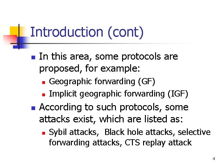 Introduction (cont) n In this area, some protocols are proposed, for example: n n