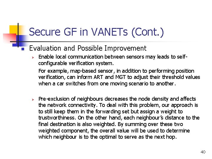 Secure GF in VANETs (Cont. ) n Evaluation and Possible Improvement Ø Ø Enable
