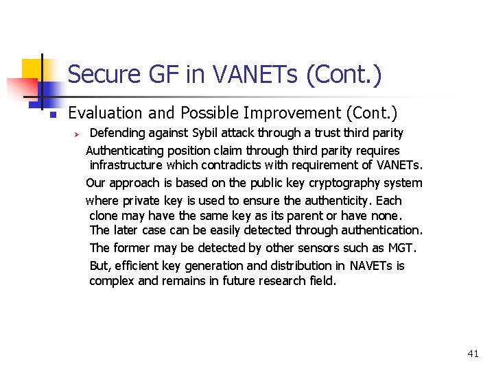 Secure GF in VANETs (Cont. ) n Evaluation and Possible Improvement (Cont. ) Ø