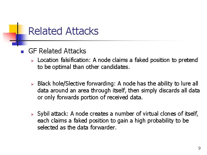 Related Attacks n GF Related Attacks Ø Ø Ø Location falsification: A node claims