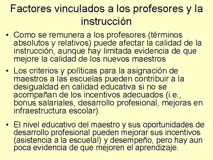 Factores vinculados a los profesores y la instrucción • Como se remunera a los