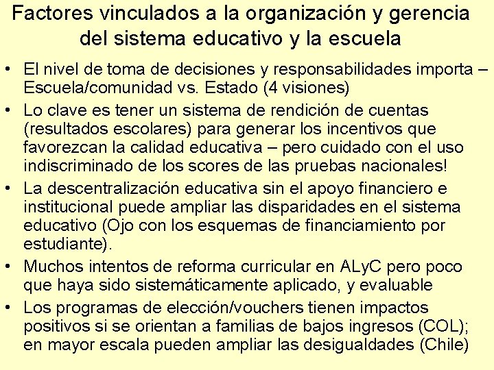 Factores vinculados a la organización y gerencia del sistema educativo y la escuela •