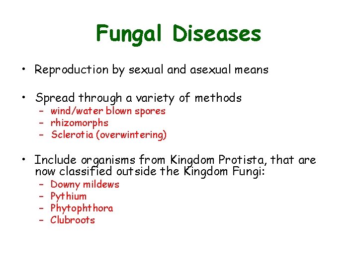 Fungal Diseases • Reproduction by sexual and asexual means • Spread through a variety Fungal Diseases • Reproduction by sexual and asexual means • Spread through a variety