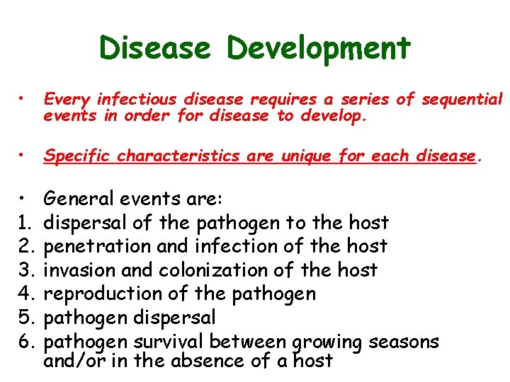 Disease Development • Every infectious disease requires a series of sequential events in order Disease Development • Every infectious disease requires a series of sequential events in order