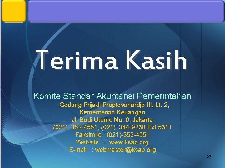 Terima Kasih Komite Standar Akuntansi Pemerintahan Gedung Prijadi Praptosuhardjo III, Lt. 2, Kementerian Keuangan