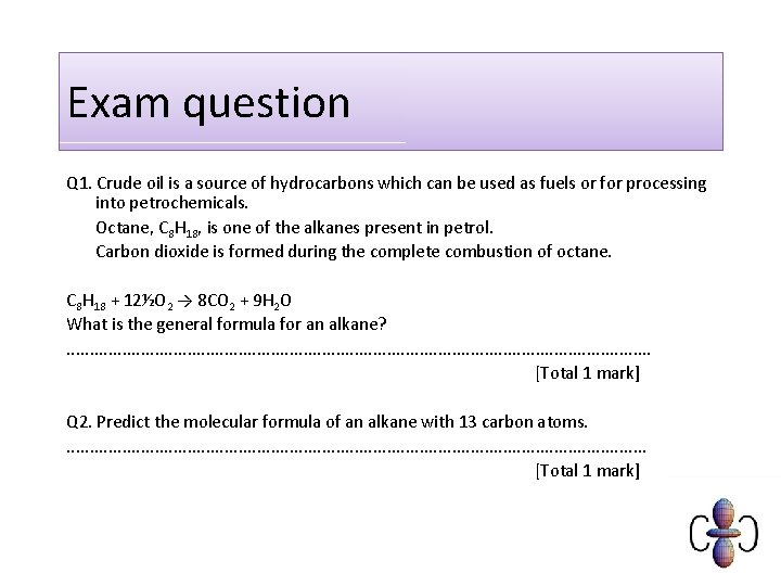 Exam question Q 1. Crude oil is a source of hydrocarbons which can be