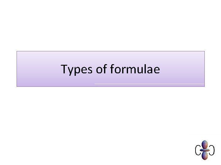 Types of formulae 