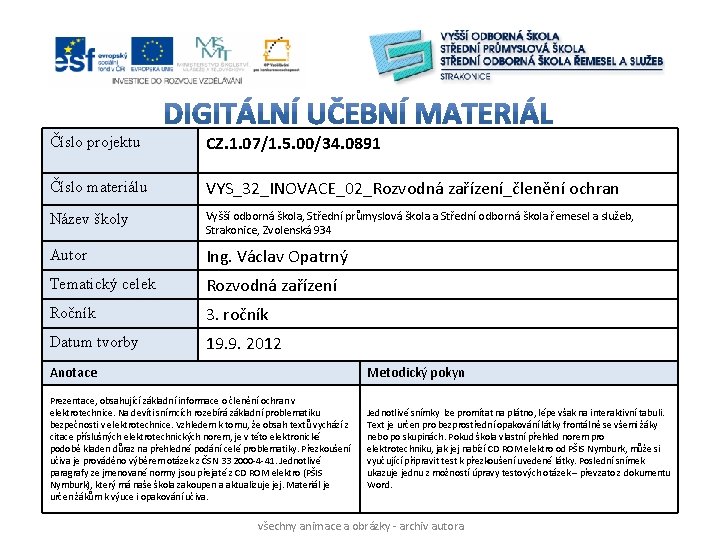 Číslo projektu CZ. 1. 07/1. 5. 00/34. 0891 Číslo materiálu VYS_32_INOVACE_02_Rozvodná zařízení_členění ochran Název