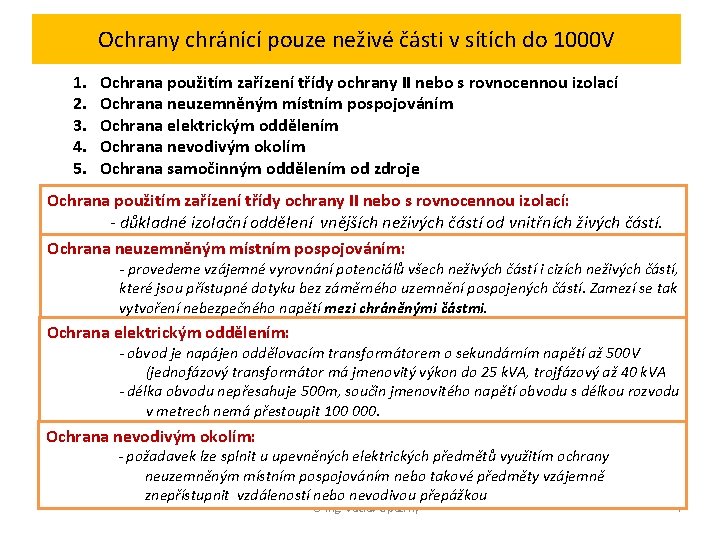 Ochrany chránící pouze neživé části v sítích do 1000 V 1. 2. 3. 4.