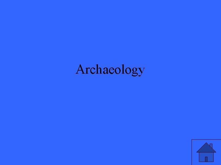 Archaeology 