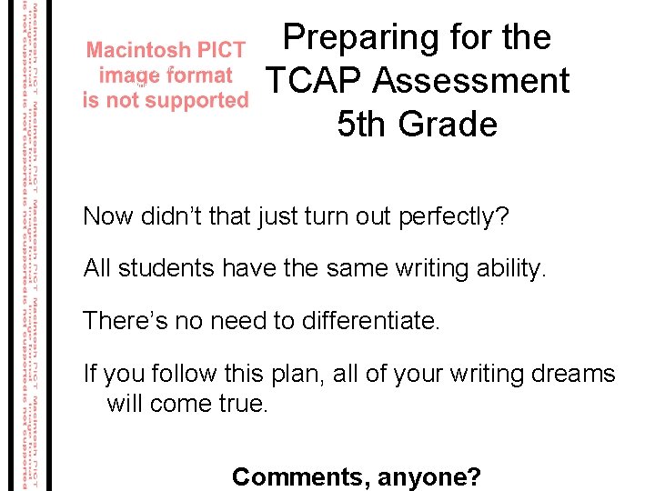 Preparing for the TCAP Writing Assessment Preparing for the TCAP Assessment 5 th Grade Preparing for the TCAP Writing Assessment Preparing for the TCAP Assessment 5 th Grade