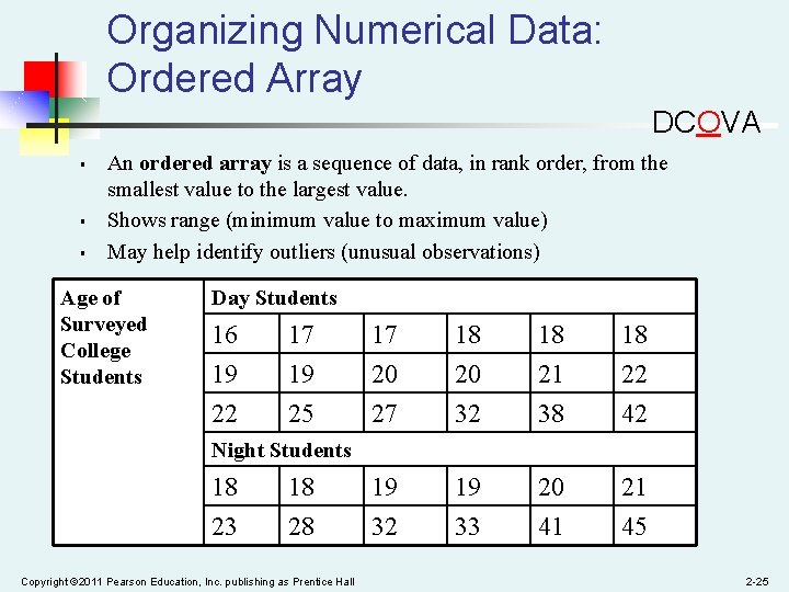 Organizing Numerical Data: Ordered Array DCOVA § § § An ordered array is a