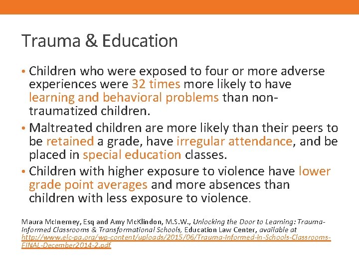 Trauma & Education • Children who were exposed to four or more adverse experiences