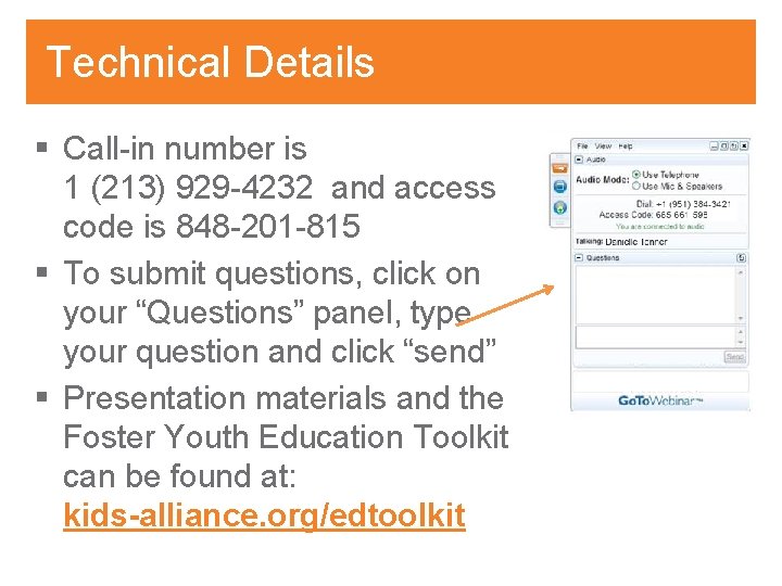 Technical Details § Call-in number is 1 (213) 929 -4232 and access code is