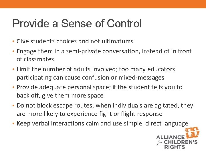 Provide a Sense of Control • Give students choices and not ultimatums • Engage