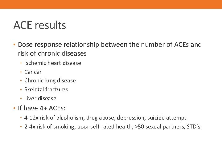 ACE results • Dose response relationship between the number of ACEs and risk of