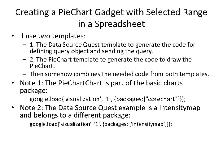 Creating a Pie. Chart Gadget with Selected Range in a Spreadsheet • I use Creating a Pie. Chart Gadget with Selected Range in a Spreadsheet • I use