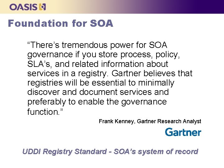 Foundation for SOA “There’s tremendous power for SOA governance if you store process, policy,