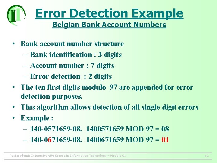 Error Detection Example Belgian Bank Account Numbers • Bank account number structure – Bank