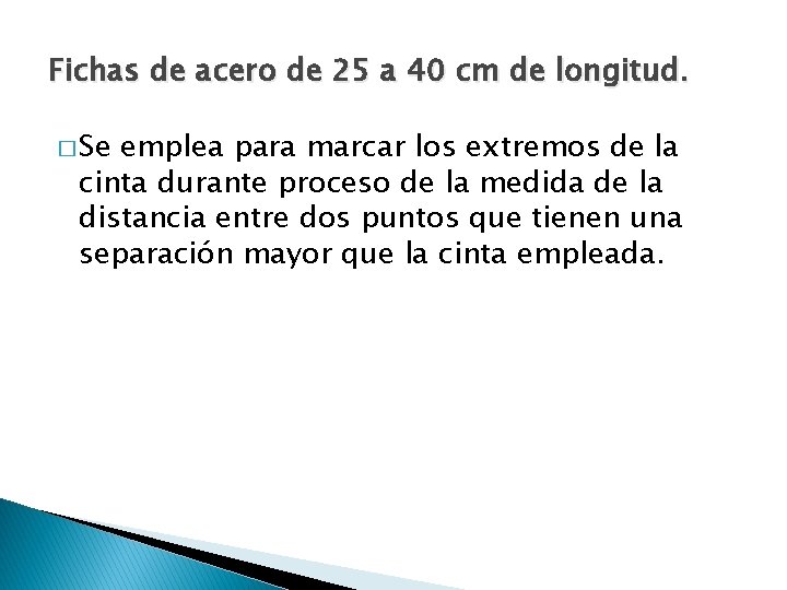 Fichas de acero de 25 a 40 cm de longitud. � Se emplea para Fichas de acero de 25 a 40 cm de longitud. � Se emplea para